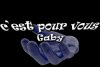 c'est pour vous Gaby.jpg