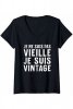 je-suis-vintage-pas-vieille-femme-t-shirts-femme-je-ne-suis-pas-vieille-je-suis-vintage-cadeau...jpg
